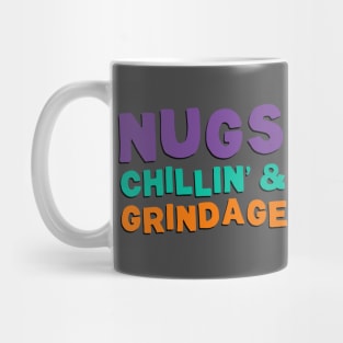 Nugs, Chillin', & Grindage Mug